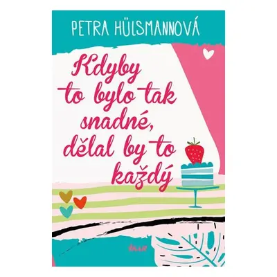 Kdyby to bylo tak snadné, dělal by to každý - Petra Hülsmannová