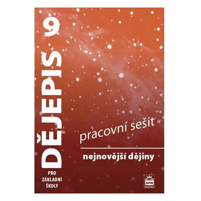 Dějepis 9 pro základní školy - Nejnovější dějiny - Pracovní sešit, 2. vydání - František Parkan