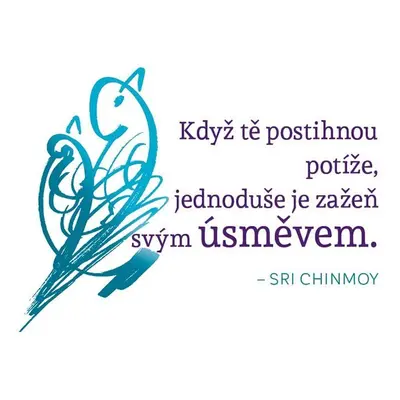 Magnet na lednici - Když tě postihnou potíže, jednoduše je zažeň svým úsměvem - Sri Chinmoy