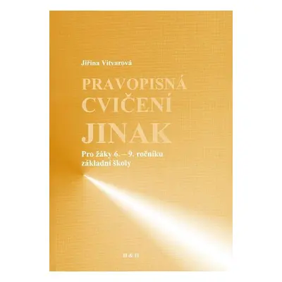 Pravopisná cvičení jinak - Jiřina Vitvarová