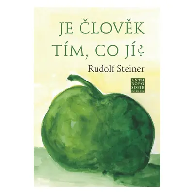 Je člověk tím, co jí? - Rudolf Steiner