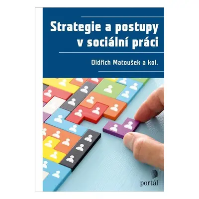 Strategie a postupy v sociální práci - Oldřich Matoušek