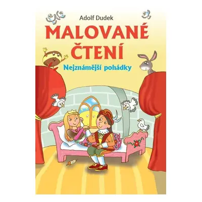 Malované čtení - Nejznámější pohádky - Adolf Dudek