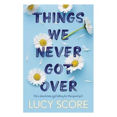 Things We Never Got Over, 1. vydání - Lucy Score