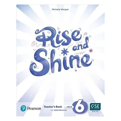 Rise and Shine 6 Teacher´s Book with eBooks, Presentation Tool and Digital Resources - Michelle 