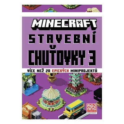 Minecraft - Stavební chuťovky 3, 2. vydání - kolektiv.