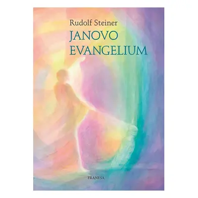 Janovo evangelium - Rudolf Steiner