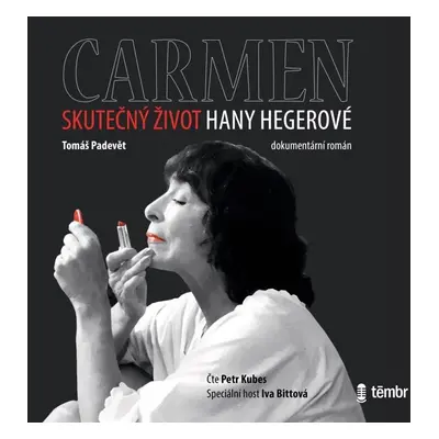 Carmen – Skutečný život Hany Hegerové - audioknihovna - Tomáš Padevět