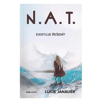 N.A.T. Existuje řešení? - Lucie Janauer