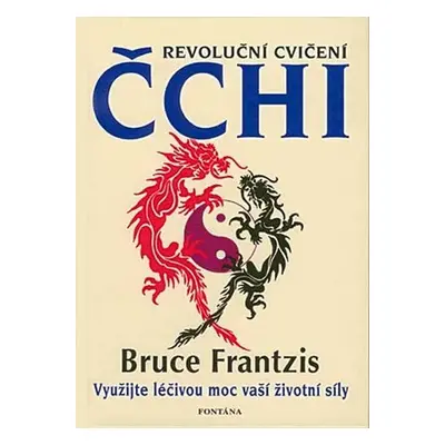 Revoluční cvičení Čchi - Bruce Frantzis