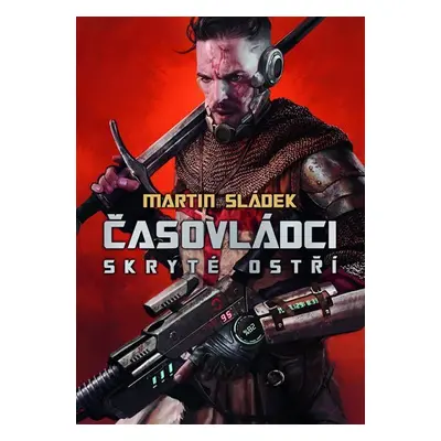 Časovládci - Skryté ostří - Martin Sládek