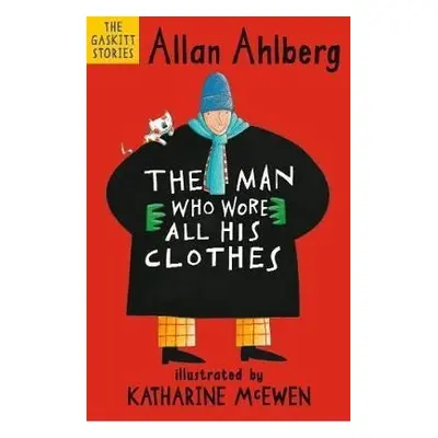 The Man Who Wore All His Clothes - Allan Ahlberg