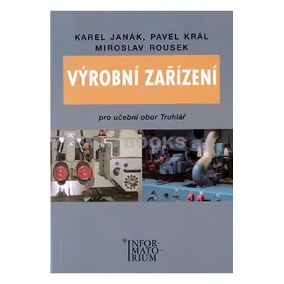 Výrobní zařízení pro učební obor Truhlář - Karel Janák