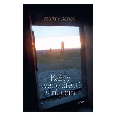 Každý svého štěstí strůjcem - Martin Daneš