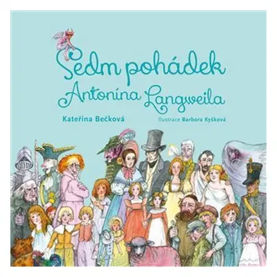 Sedm pohádek Antonína Langweila - Kateřina Bečková