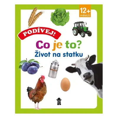 Podívej! Co je to? Život na statku