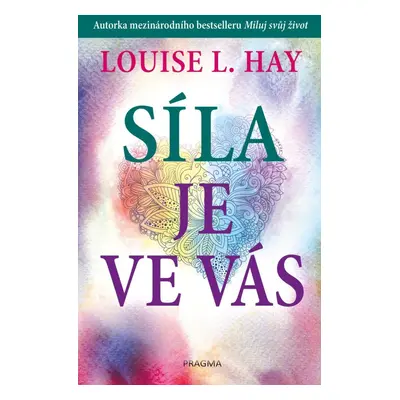 Síla je ve vás, 2. vydání - Louise L. Hay