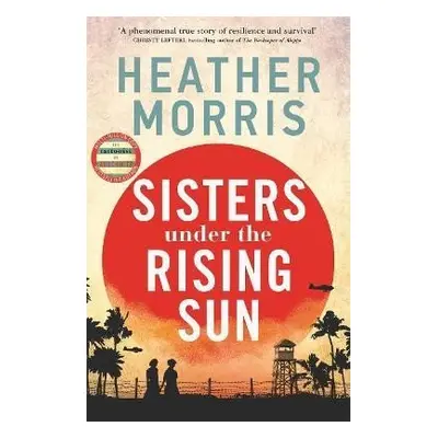 Sisters under the Rising Sun: A powerful story from the author of The Tattooist of Auschwitz, 1.