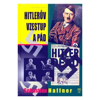 Hitlerův vzestup a pád - Sebastian Haffner