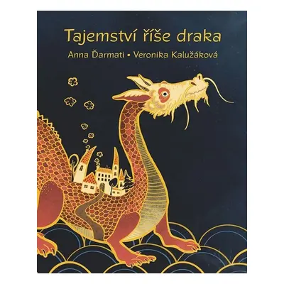 Tajemství říše draka - Anna Ďarmati