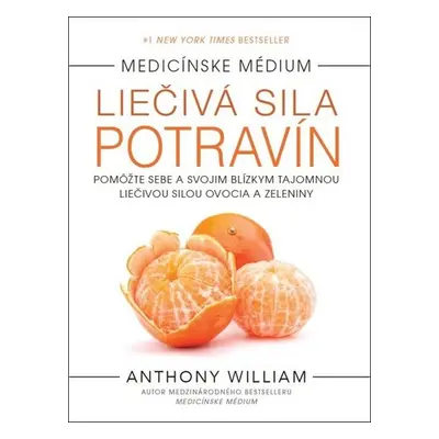 Liečivá sila potravín - Anthony William