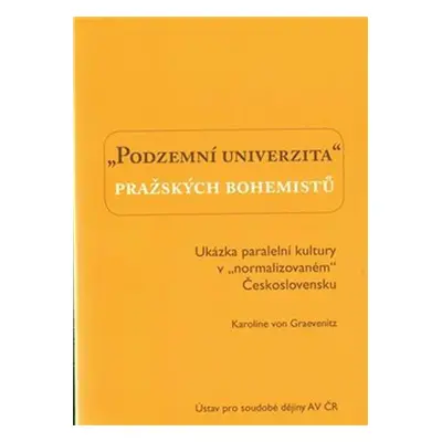 Podzemní univerzita pražských bohemistů. - Graevenitz Karolina von