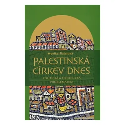 Palestinská církev dnes - Monika Langrock Šlajerová