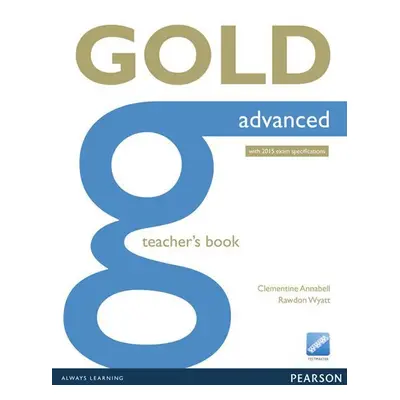 Gold Advanced Teacher´s Book - Clementine Annabell