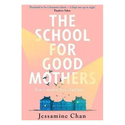 The School for Good Mothers, 1. vydání - Jessamine Chan