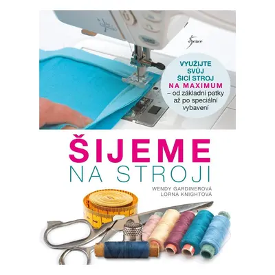 Šijeme na stroji, 2. vydání - Lorna Knight