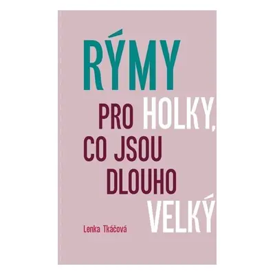 Rýmy pro holky, co jsou dlouho velký - Lenka Tkáčová