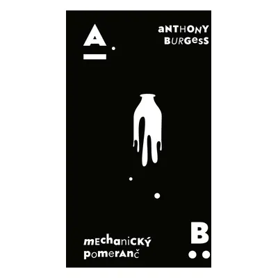 Mechanický pomeranč, 4. vydání - Anthony Burgess