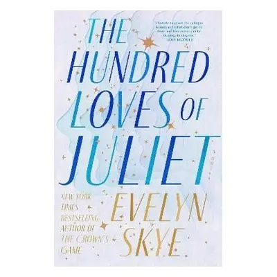 The Hundred Loves of Juliet: A Novel - Evelyn Skye