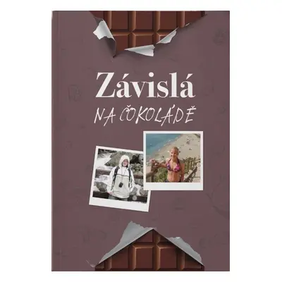 Závislá na čokoládě - Táňa Lišková