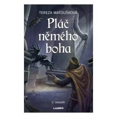 Pláč němého boha - 2. svazek - Tereza Matoušková