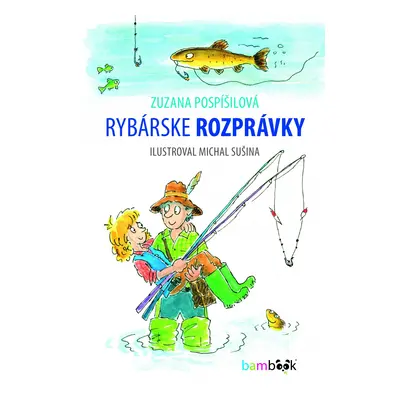 Rybárske rozprávky - Zuzana Pospíšilová