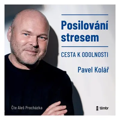 Posilování stresem - Cesta k odolnosti - audioknihovna - Pavel Kolář