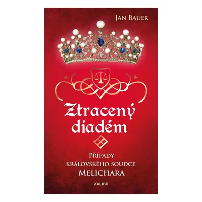 Ztracený diadém - Případy královského soudce Melichara, 2. vydání - Jan Bauer