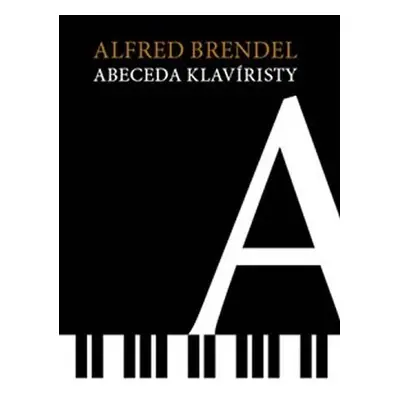 Abeceda klavíristy, 1. vydání - Alfred Brendel