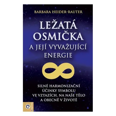 Ležatá osmička a její vyvažující energie - Barbara Heider-Rauter