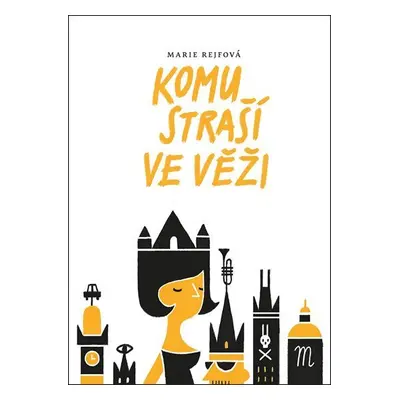 Komu straší ve věži - Marie Rejfová