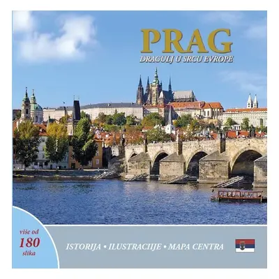 Prag: Dragulj u srcu Evrope (srbsky) - Ivan Henn