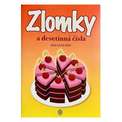 Zlomky a desetinná čísla - PS A5 (dort a třešně)