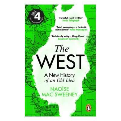 The West: A New History of an Old Idea, 1. vydání - Sweeney Naoise Mac