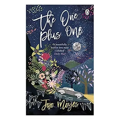 The One Plus One : Discover the author of Me Before You, the love story that captured a million 