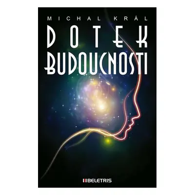 Dotek budoucnosti - Michal Král