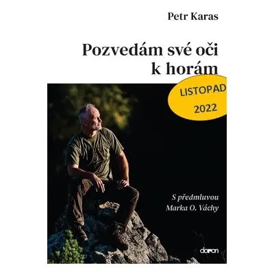 Pozvedám své oči k horám - Petr Karas