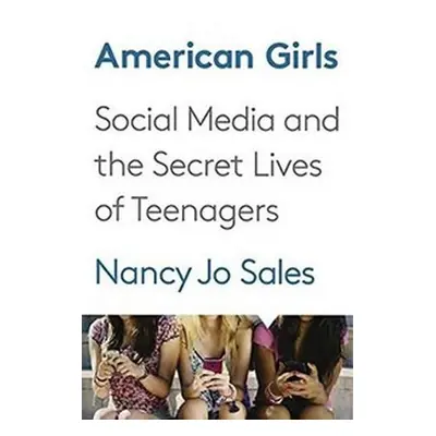 American Girls - Nancy Jo Sales