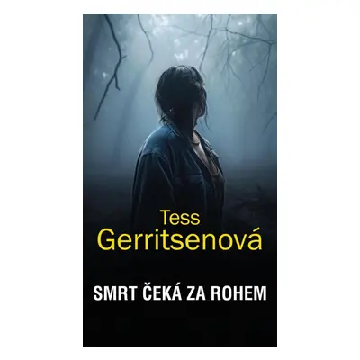 Smrt čeká za rohem - Tess Gerritsen