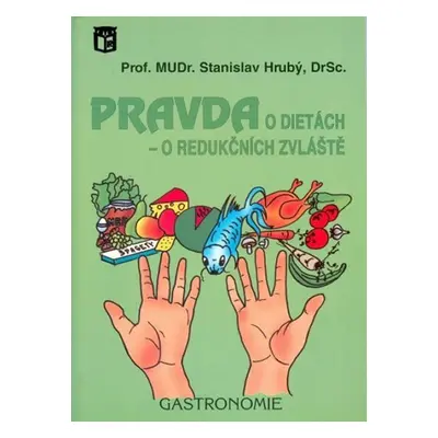 Pravda o dietách - o redučkních zvláště - Stanislav Hrubý